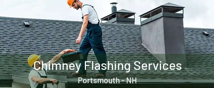  Chimney Flashing Services Portsmouth - NH