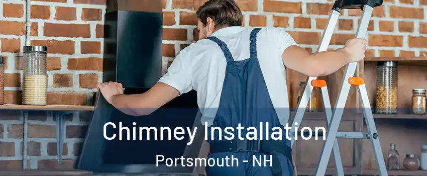  Chimney Installation Portsmouth - NH