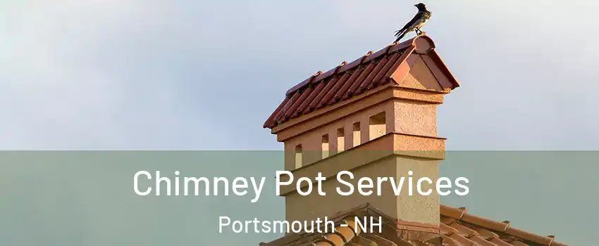  Chimney Pot Services Portsmouth - NH