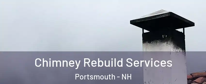  Chimney Rebuild Services Portsmouth - NH