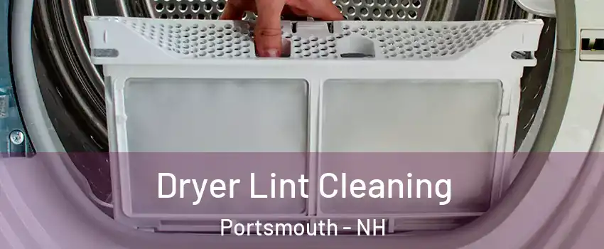  Dryer Lint Cleaning Portsmouth - NH