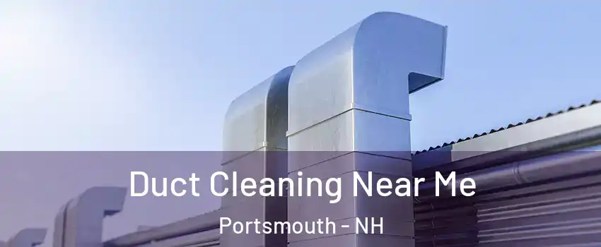  Duct Cleaning Near Me Portsmouth - NH