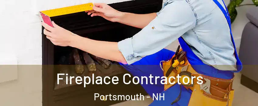  Fireplace Contractors Portsmouth - NH