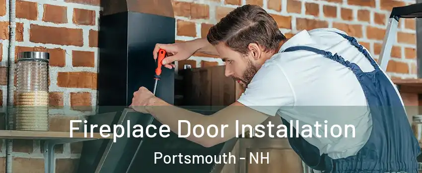  Fireplace Door Installation Portsmouth - NH