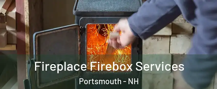  Fireplace Firebox Services Portsmouth - NH