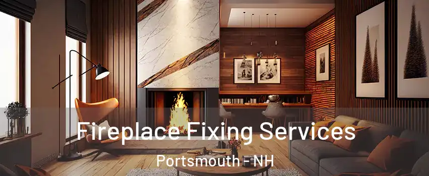  Fireplace Fixing Services Portsmouth - NH