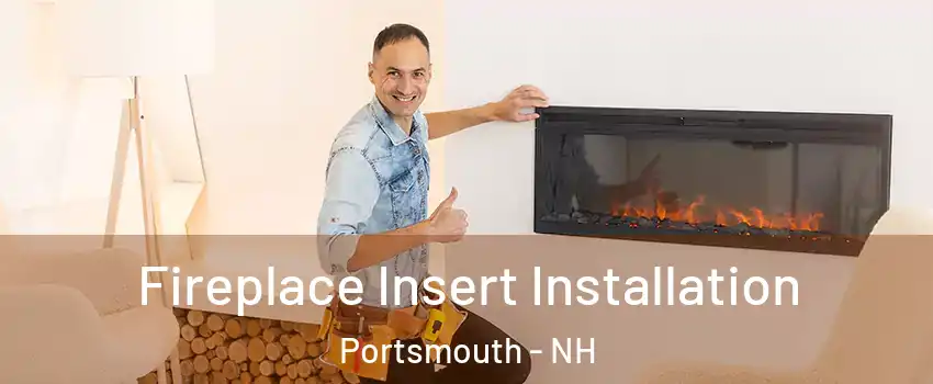  Fireplace Insert Installation Portsmouth - NH