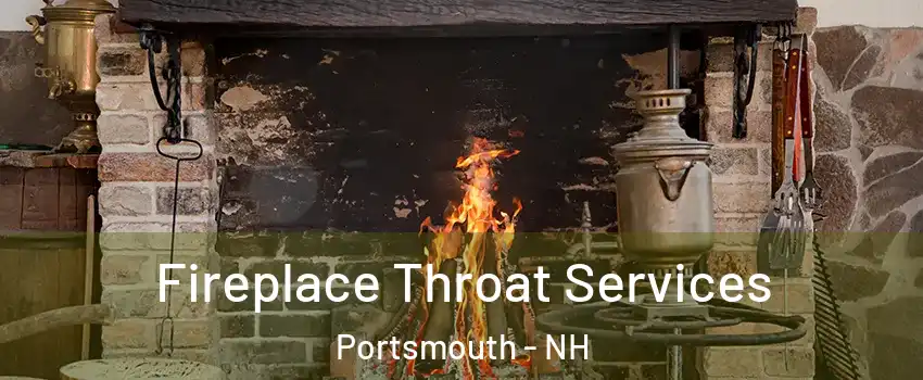  Fireplace Throat Services Portsmouth - NH