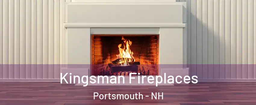  Kingsman Fireplaces Portsmouth - NH