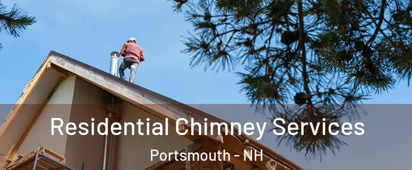  Residential Chimney Services Portsmouth - NH